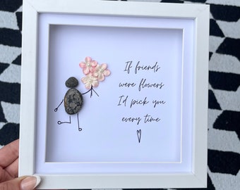 Beautiful mother frame / gift with quote - best friend - pebble art flowers - if mums were flowers I’d pick you - Mother’s Day gran Granny -
