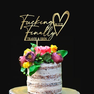 Personalized Fucking Finally Funny Wedding Cake Topper,  Engagement Party Cake Topper