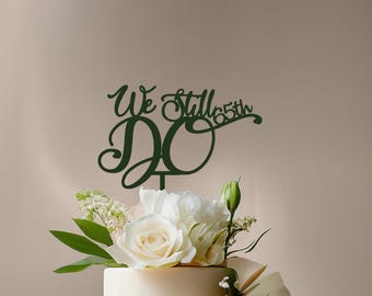 We Still Do Wood Anniversary Cake Topper: Handmade Celebration Decor