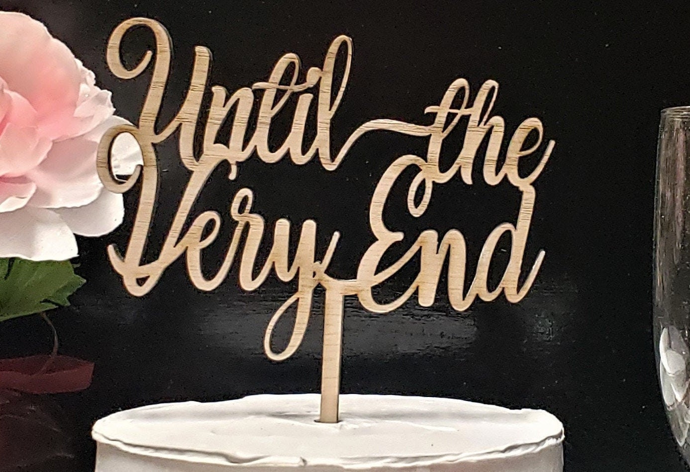 Until The Very End Wedding Cake Topper, Glitter Wedding Cake Topper, …