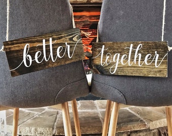 Rustic Wedding Better Together Table Chair Custom Wood Signs – Sweetheart – Handpainted or Vinyl - Rehearsal Dinner Decor