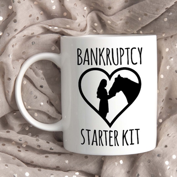 Bankruptcy starter kit Mug | Perfect Gift for a Dad or Husband of a Horse Lover | Ships in 1-2 Business Days