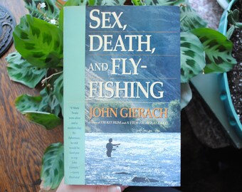 1990 Sex Death And Fly-Fishing Book - John Gierach - A Fireside Book - Simon And Schuster - Softcover Book - 1990's
