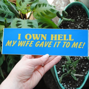 Vintage I Own Hell My Wife Gave It to Me Bumper Sticker - Decal - Retro