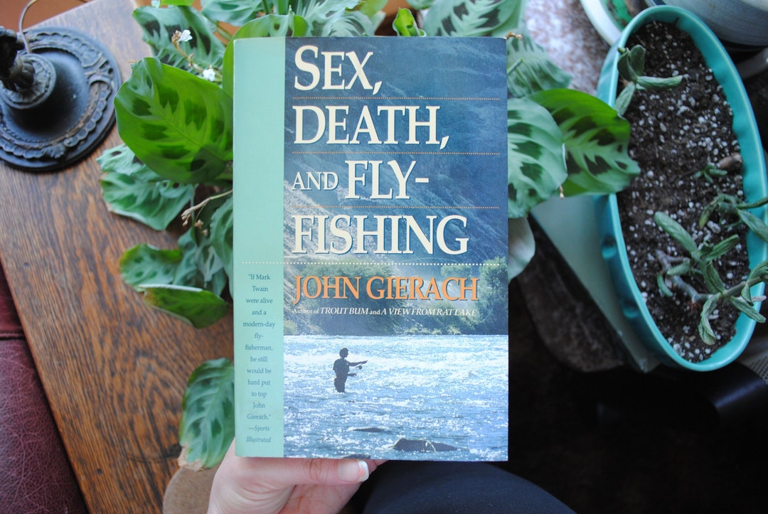 1990 Sex Death and Flyfishing Book John Gierach A Fireside