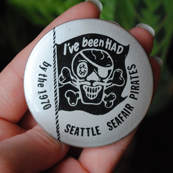 1970 Seattle Seafair Button - I've Been Had By The 1970 Seattle Seafair Pirates - Pin Back - Badge - Vintage Washington Souvenir - 1970's