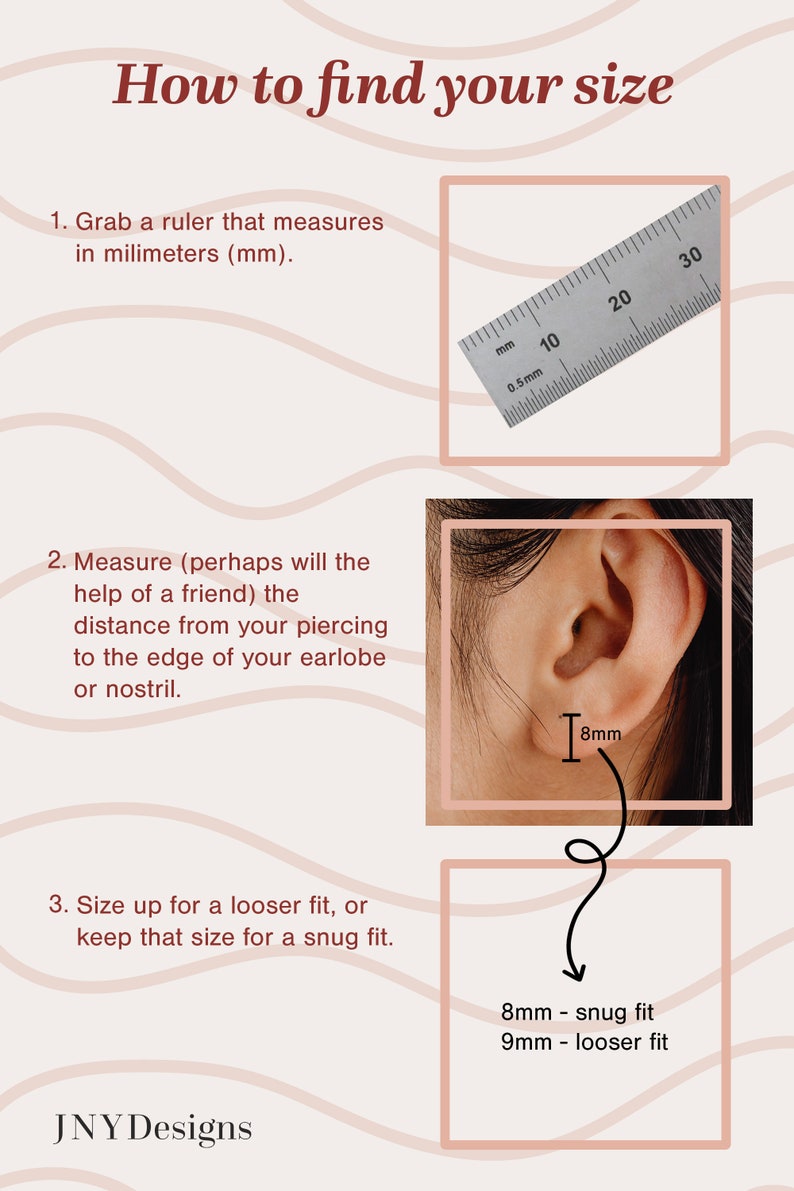 May include: A diagram showing how to measure your earlobe for a snug or loose fit for earrings. The diagram shows a ruler, a close-up of an earlobe, and a chart with measurements in millimeters. 8mm is a snug fit and 9mm is a looser fit.