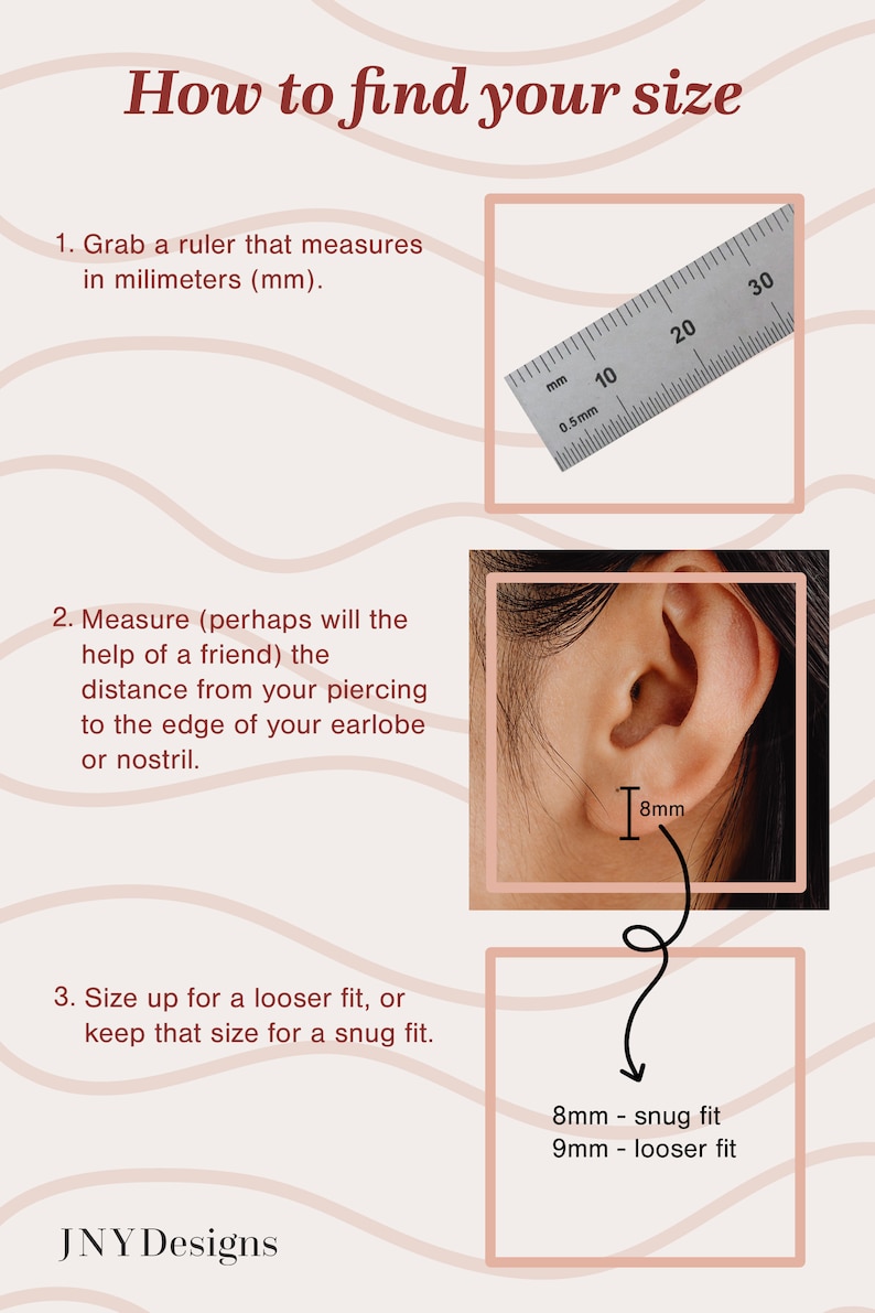 May include: A diagram showing how to measure your earlobe for a snug or loose fit for earrings. The diagram shows a ruler, a close-up of an earlobe, and a chart with measurements in millimeters. 8mm is a snug fit and 9mm is a looser fit.