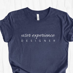 User Experience Designer T-Shirt, User Experience Designer Tee, UX Designer, UI Designer, User Experience Researcher, Product Designer Gift