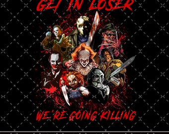 Get In Loser We’re Going Killing PNG, Killers Assemble, 90s Vintage Halloween, Halloween Characters 2025, Horror Characters,  Horror Killers