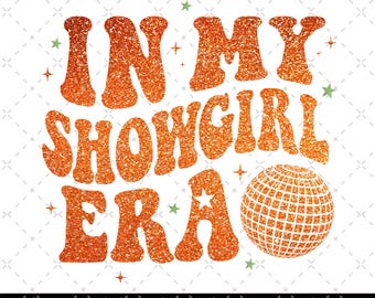Showgirl PNG, The Life Of A Showgirl PNG, In My Showgirl Era PNG, Showgirl Life Digital File, Showgirl Png Shirt Design, Showgirl Taylor Png
