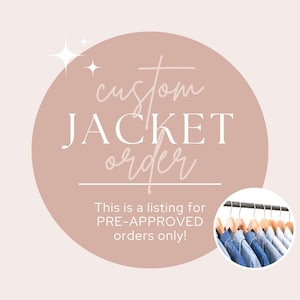 Custom Jacket Orders | Pre-Approved