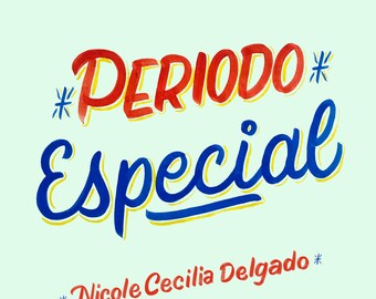 Special Period, by Nicole Cecilia Delgado