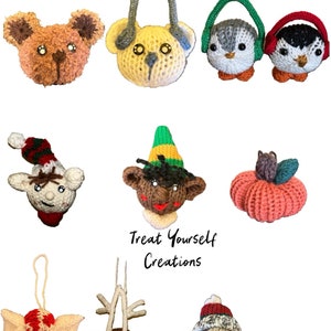 May include: A collection of handmade knitted ornaments, including a bear, penguin, elf, pumpkin, reindeer, and monkey. The ornaments are all different colors and have unique details. The text "Treat Yourself Creations" is visible in the image.