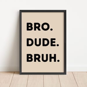 Bro Dude Bruh プリント、男の子の部屋のウォールアート、ニュートラルなタイポグラフィポスター、10代の男の子の寝室の装飾（デジタルダウンロード）