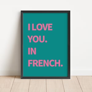 I Love You In French Print, Girly Print, Aesthetic Wall Decor, Trendy Wall Art, Quote Print, Preppy Decor, Y2K Decor, Teal & Pink Home Decor