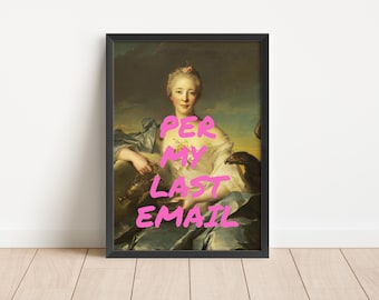 Altered Art Print: Per My Last Email, Sassy Office Decor (Digital Download)