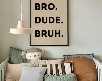 Bro Dude Bruh Print, Boys Room Wall Art, Neutral Typography Poster, Teen Boy Bedroom Decor (Digital Download)