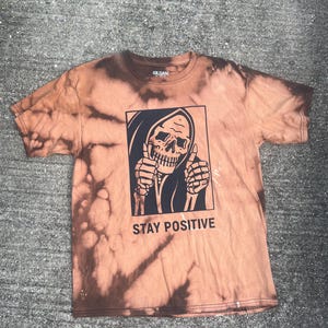 Stay Positive Grim Reaper Skeleton Bleach Dyed Shirt Adult Size Shirt image 4