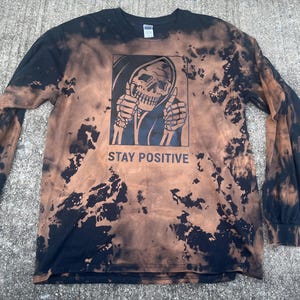 Stay Positive Grim Reaper Skeleton Bleach Dyed Shirt Adult Size Shirt image 5