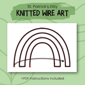 May include: A white card with a black and red line drawing of a rainbow. The text "St. Patrick's Day KNITTED WIRE ART" is at the top. The text "+PDF instructions included" is at the bottom.