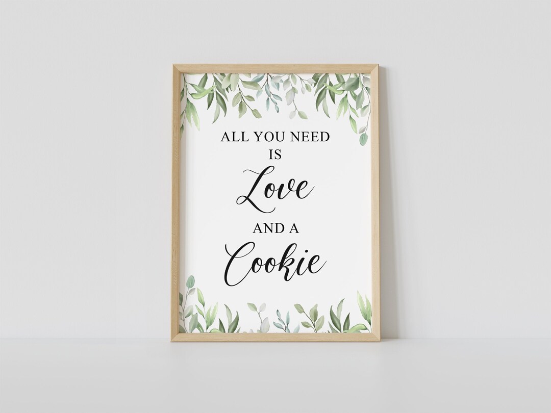 All You Need is Love and a Cookie Sign, Greenery Baby Shower, Cookies ...