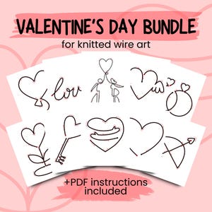 May include: Valentine's Day bundle for knitted wire art. The image shows line art designs on white paper, including hearts, the word "love", and figures holding a heart-shaped balloon. The text "+PDF instructions included" is also present.
