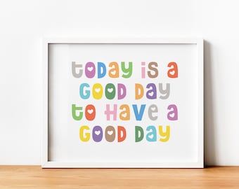 Inspirational Kids Poster: Today is a Good Day Art (Instant Download)