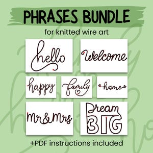 May include: A bundle of phrases for knitted wire art, including "hello", "welcome", "happy", "family", "home", "Mr & Mrs", and "Dream BIG". Each phrase is crafted from dark wire and set against a white background. The words are in a handwritten style.