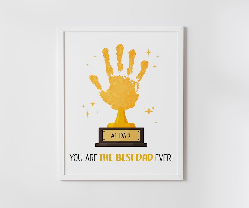 May include: A gold handprint trophy with a #1 Dad plaque. The trophy is on a white background with gold stars. The text "You are the best dad ever!" is below the trophy.