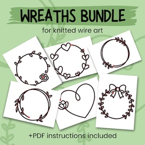 May include: A bundle of wreath designs for knitted wire art. The designs include circular wreaths with hearts, leaves, and a bow, along with a heart-shaped wreath. The text "WREATHS BUNDLE" and "for knitted wire art" are displayed at the top.