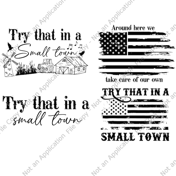Try that in a small town Svg Png, Around here we take care of our own Svg Png, USA Flag, Digital Download, Svg Files For Cricut, Sublimation