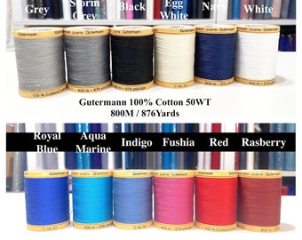 876YDS/800M COTTON GUTERMANN 50WT Thread ; 100% Cotton White Black Navy Grey Egg Stormy Red & MORE