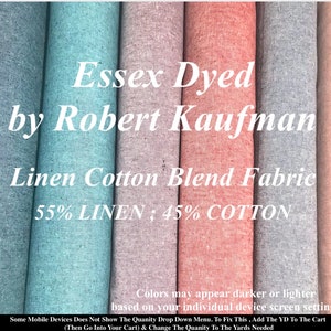 ESSEX YARN DYED Linen Cotton Blend Fabric by Robert Kaufman (Choose Color); Pls See All Photos- Read Description
