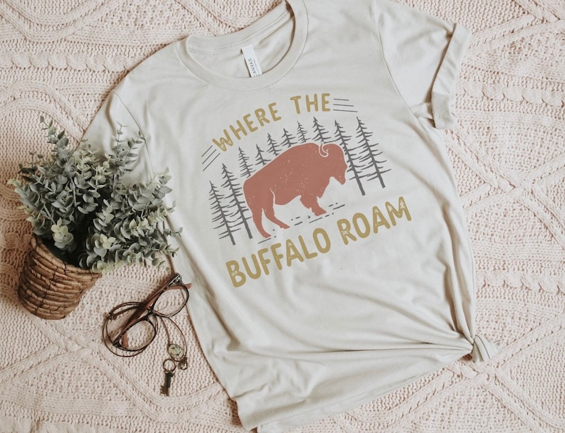 Where The Buffalo Roam Tee Roam Gift Buffalo Vintage Graphic Tee Retro Shirt Adventure Out West