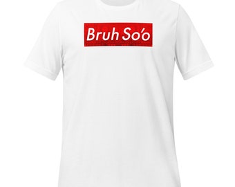 BRUH SO’O Unisex t-shirt