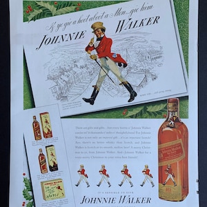 May include: A vintage advertisement for Johnnie Walker blended Scotch whisky. The ad features a man in a red coat and a top hat walking with a cane. The text reads "& ye give a het abeet a Mon...gie him WALKER JOHNNIE" and "BORN 1820...still going strong".