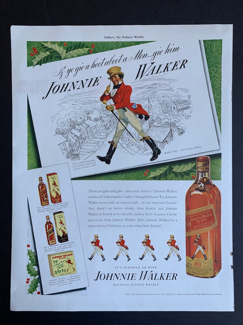 May include: A vintage advertisement for Johnnie Walker blended Scotch whisky. The ad features a man in a red coat and a top hat walking with a cane. The text reads "& ye give a het abeet a Mon...gie him WALKER JOHNNIE" and "BORN 1820...still going strong".