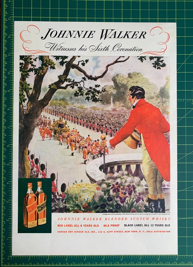 May include: A vintage advertisement for Johnnie Walker Blended Scotch Whisky. The image features a man in a red coat watching a procession of people in a parade. The text on the ad reads "Johnnie Walker Witnesses his Sixth Coronation" and includes the tagline "Red Label All 8 Years Old 86.8 Proof Black Label All 12 Years Old".