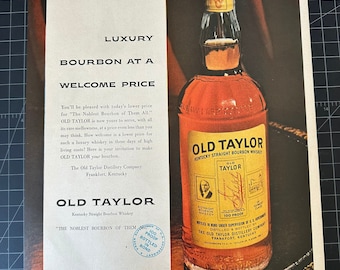 May include: A vintage advertisement for Old Taylor Kentucky Straight Bourbon Whiskey. The ad features a bottle of Old Taylor whiskey with a gold label and a red seal. The text on the label reads "Old Taylor Kentucky Straight Bourbon Whiskey" and "The Noblest Bourbon of Them All".