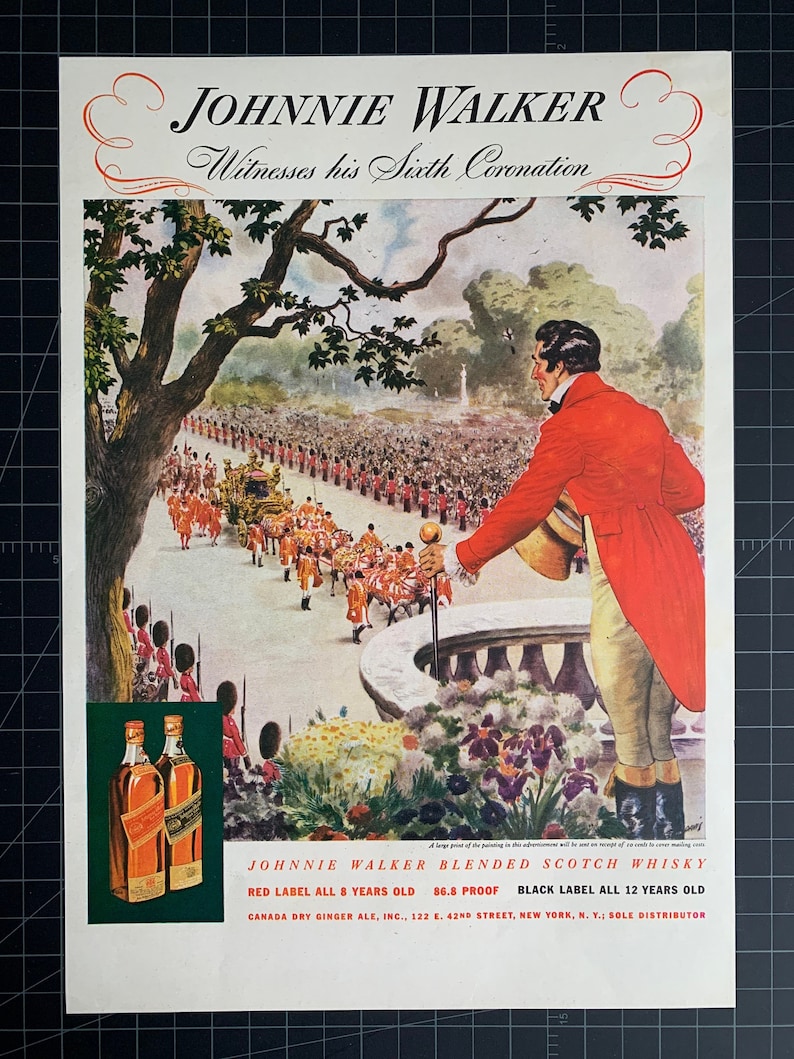 May include: A vintage advertisement for Johnnie Walker Blended Scotch Whisky. The image depicts a man in a red coat watching a procession of people in a street scene. The text reads "Witnesses his Sixth Coronation" and includes the tagline "JOHNNIE WALKER BLENDED SCOTCH WHISKY". Two bottles of Johnnie Walker whisky are featured in the lower left corner of the ad.