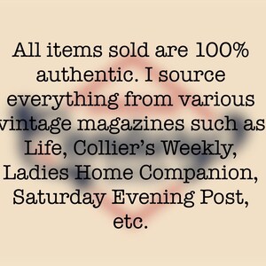 K&ouml;nnte beinhalten: Text auf cremefarbenem Hintergrund, der besagt, dass alle verkauften Artikel zu 100 % authentisch sind und aus Vintage-Magazinen wie Life, Collier's Weekly, Ladies Home Companion und Saturday Evening Post stammen.
