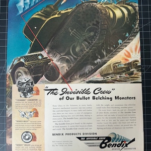 May include: A vintage World War II era advertisement for Bendix Aviation Corporation. The ad features a green military tank with a soldier on top, and the text "The Invisible Crew" of our bullet belching monsters. The ad highlights the importance of the "Invisible Crew" in supporting the war effort.