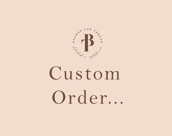 CUSTOM ORDER - Donna