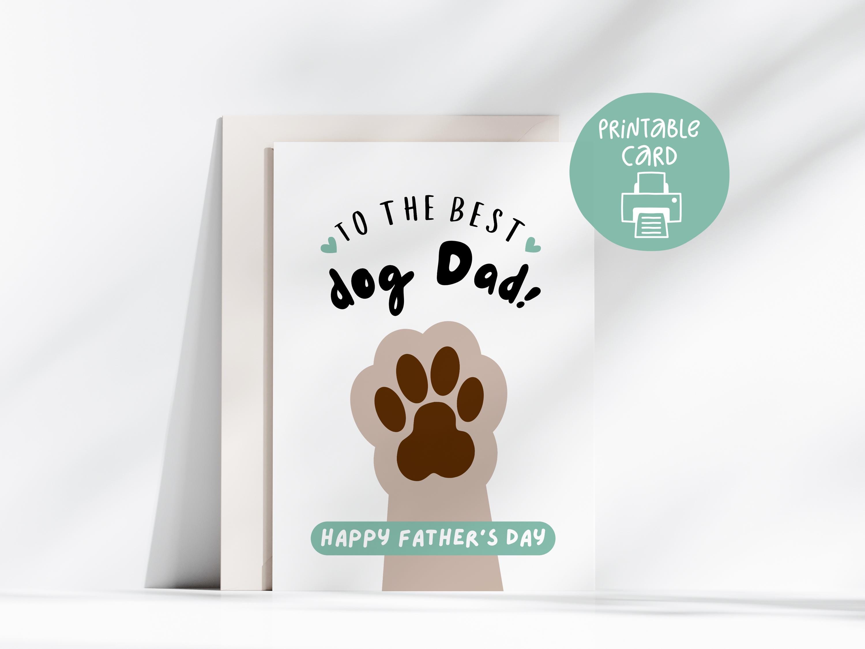 Cute Dog Fathers Day Printable Card For Him, 5x7 Card, Dog Dad Fathers Day Card, Dog Dad Printable Card, From The Dogs, Best Dog Dad