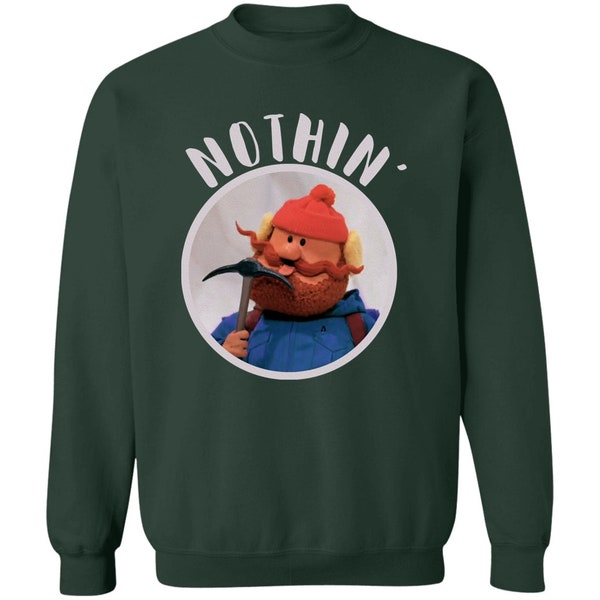 Nothin' Reindeer Christmas Special Yukon  Cornelius Arctic Explorer - Yukon Cornelius Sweatshirt