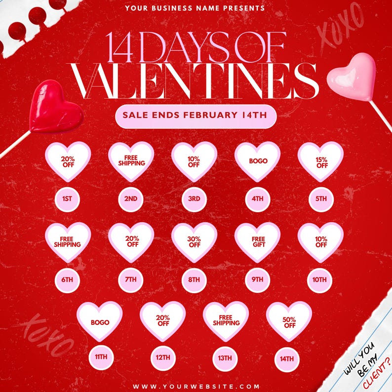 May include: A red and white graphic with a heart-shaped lollipop and a calendar of daily deals for Valentine's Day. The graphic says "14 Days of Valentines" and "Sale Ends February 14th".