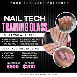 May include: A black and white striped background with pink text that reads "Nail Tech Training Class". The text "What You Will Learn:" and "What You Will Receive:" is listed with bullet points of information. The text "Investment $600" and "Deposit $200" is also listed. The image also includes three photos of manicured nails with different designs.