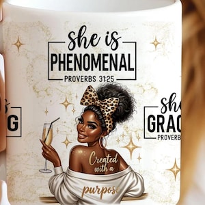 May include: White ceramic mug with a gold glitter background. The mug features a black and brown illustration of a woman with a leopard print headband. The text on the mug reads "She is Phenomenal - Proverbs 31:25" and "Created with a purpose".