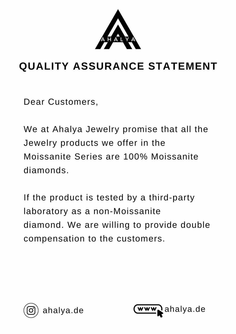 May include: A white document titled Quality Assurance Statement from Ahalya Jewelry. It states that all Moissanite Series products are 100% Moissanite diamonds and offers double compensation if third-party testing proves otherwise. Includes logo and website.